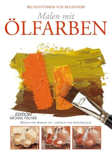 Stock image for Malen mit lfarben: Erste Schritte in die Welt der Malerei - einfach und anschaulich for sale by medimops