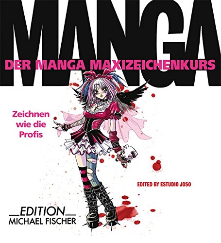 Beispielbild fr Der Manga Maxizeichenkurs: Zeichnen wie die Profis zum Verkauf von medimops