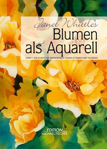 Blumen als Aquarell (9783939817345) by Janet Whittle