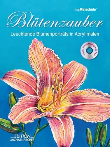 Beispielbild fr Bltenzauber: Leuchtende Blumenportts in Acryl malen zum Verkauf von medimops