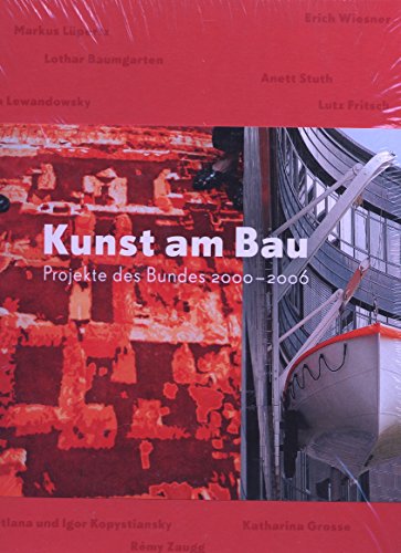 Kunst am Bau. Projekte des Bundes 2000 - 2006.