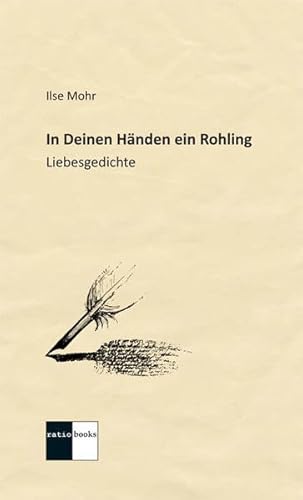 Beispielbild fr In Deinen Hnden ein Rohling : Liebesgedichte zum Verkauf von Buchpark