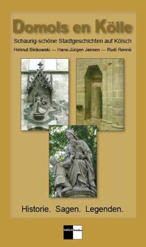 Beispielbild fr Domols en Klle: Schaurig-schne Stadtgeschichten auf Klsch. Historie. Sagen. Legenden zum Verkauf von medimops