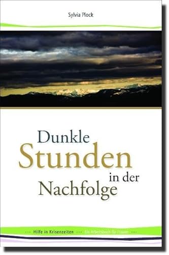 Beispielbild fr Dunkle Stunden in der Nachfolge: Hilfe in Krisenzeiten zum Verkauf von medimops