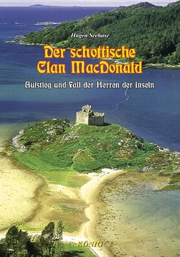 Beispielbild fr Der schottische Clan Mac Donald: Aufstieg und Fall der Herren der Inseln zum Verkauf von medimops