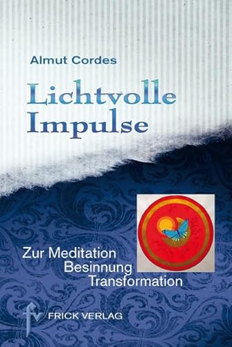 Stock image for Lichtvolle Impulse: zur Meditation - Besinnung - Transformation for sale by medimops