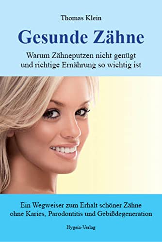 Stock image for Gesunde Zhne: Warum Zhneputzen nicht gengt und richtige Ernhrung so wichtig ist for sale by Revaluation Books