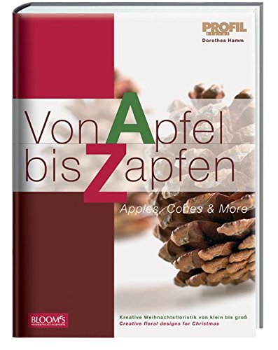 9783939868842: Von Apfel bis Zapfen: Kreative Weihnachtsfloristik von klein bis gro