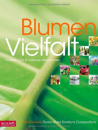 Stock image for Blumenvielfalt: Floristen Stile Emotionen Werkformen for sale by medimops