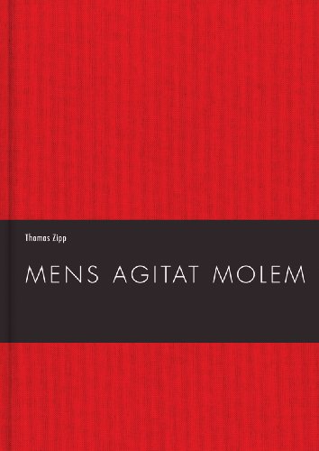 Mens agitat molem : Thomas Zipp ; Luther & The Family of Pills ; [anlässlich der Ausstellung 