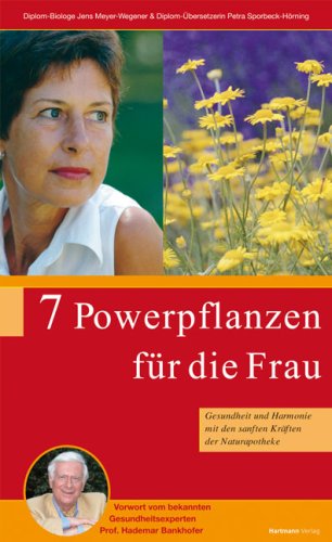 Beispielbild fr 7 Powerpflanzen fr die Frau - Gesundheit und Harmonie mit den sanften Krften der Naturapotheke zum Verkauf von medimops