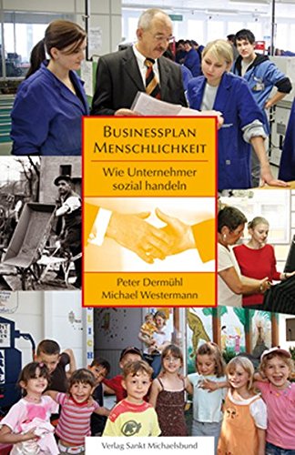 Imagen de archivo de Businessplan Menschlichkeit: Wie Unternehmer sozial handeln a la venta por medimops