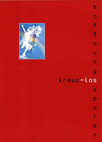 Imagen de archivo de Kreuzlos - Hoffnungsspuren: Bilder aus Kunst und aus therapienahen Prozessen a la venta por medimops