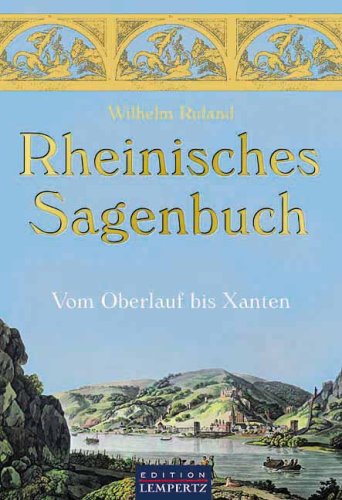Beispielbild fr Rheinisches Sagenbuch: Vom Oberlauf bis Xanten zum Verkauf von medimops
