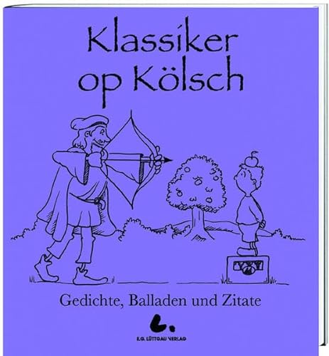 Stock image for Klassiker op Klsch. Gedichte, Balladen und Zitate. Zosammejesk un prsenteet vun Ernst Lttgau. for sale by Antiquariat Christoph Wilde