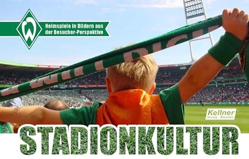 Beispielbild fr Stadionkultur: Werder Heimspiele: Das Fotobuch aus Sicht der Fans zum Verkauf von medimops