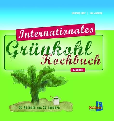 Beispielbild fr Das internationale Grnkohl-Kochbuch: 50 Rezepte aus 27 Lndern zum Verkauf von medimops