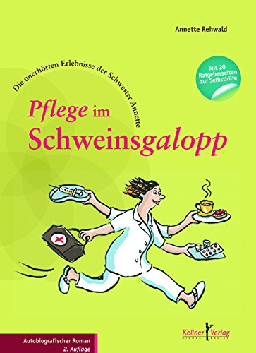 Beispielbild fr Pflege im Schweinsgalopp: Die unerhrten Erlebnisse der Schwester Annette zum Verkauf von medimops