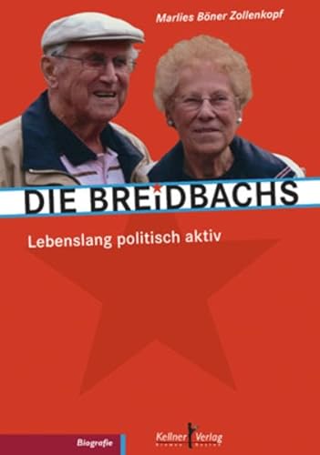 Beispielbild fr Die Breidbachs - Lebenslang politisch aktiv. Biografie zum Verkauf von Der Ziegelbrenner - Medienversand