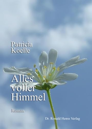 Alles voller Himmel - Koelle, Patricia