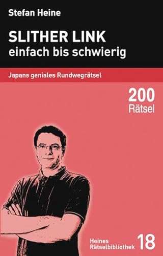 Slither Link – einfach bis schwierig: Japans geniales Rundwegrätsel - Heine, Stefan