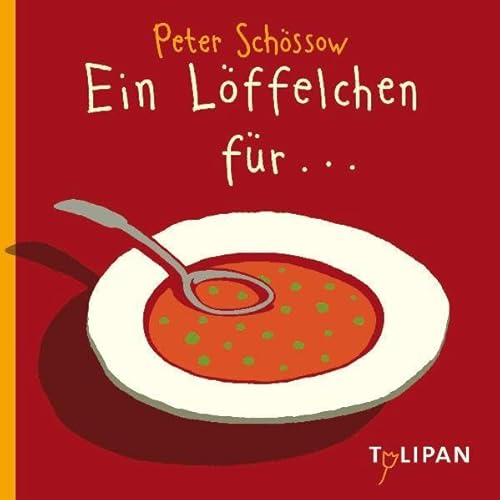 Ein Löffelchen für - Schössow, Peter