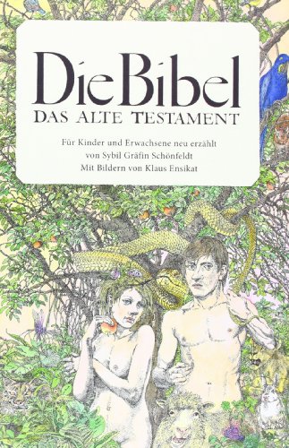 Beispielbild fr Die Bibel - Das Alte Testament - Fr Kinder und Erwachsene neu erzhlt von Sybil Grfin Schnfeldt Mit Bildern von Klaus Ensikat zum Verkauf von PRIMOBUCH