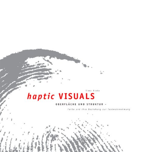 9783939946021: haptic visuals - Oberflche und Struktur - Farbe und ihre Beziehung zur Tastwahrnehmung
