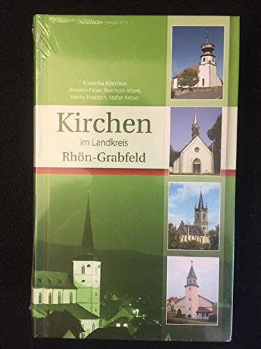 Kirchenführer: Kirchen im Landkreis Rhön-Grabfeld - Altrichter, Roswitha, Faber, Annette