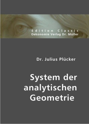 System der analytischen Geometrie - Julius Plücker
