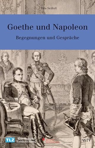Stock image for Goethe und Napoleon: Begegnungen und Gesprche for sale by medimops