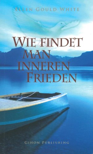 9783939979074: Wie findet man inneren Frieden - Ellen G. White