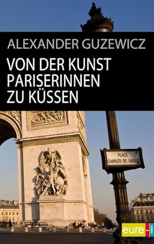 9783939984061: Von der Kunst Pariserinnen zu kssen