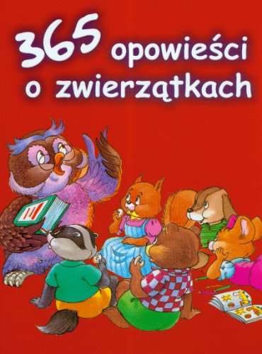 Stock image for 365 opowieci o zwierztkach for sale by AwesomeBooks