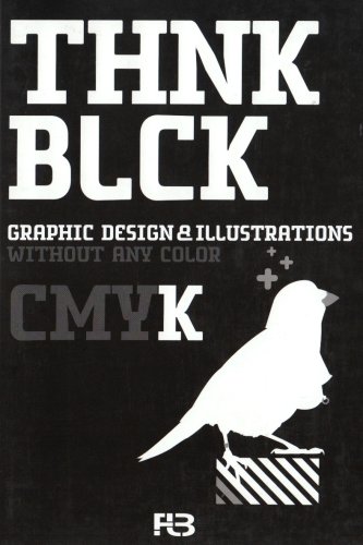 Stock image for Think Blck. Graphic Design & Illustrations without Color for sale by Antiquariat Eule