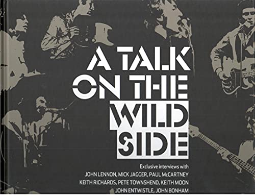 9783940004291: A talk on the wild side. Ediz. illustrata. Con 4 CD Audio: Roy Carr's Interviews with John Lennon, Mick Jagger, Paul McCartney, Keith Richards, Pete ... Cat Stevens and Phil Spector (Ear books)
