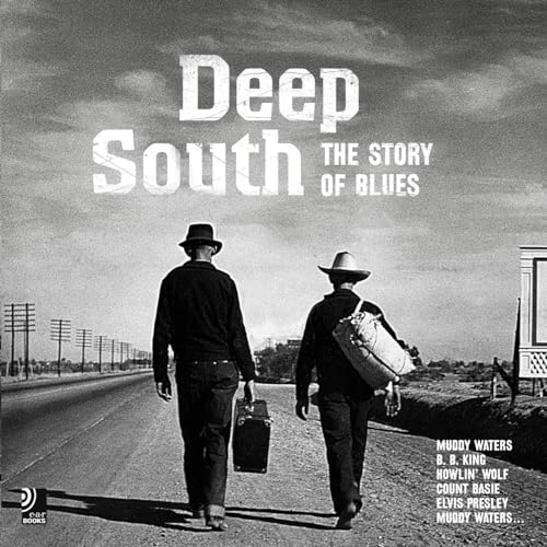 Beispielbild fr Deep South: The Story of Blues (Fotobildband inkl. 4 Musik-CDs) zum Verkauf von medimops