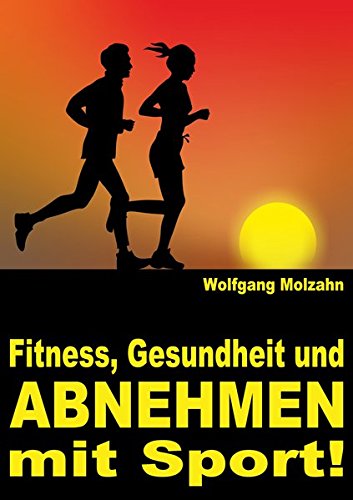 Stock image for Fitness, Gesundheit Und Abnehmen Mit Sport! (German Edition) for sale by dsmbooks