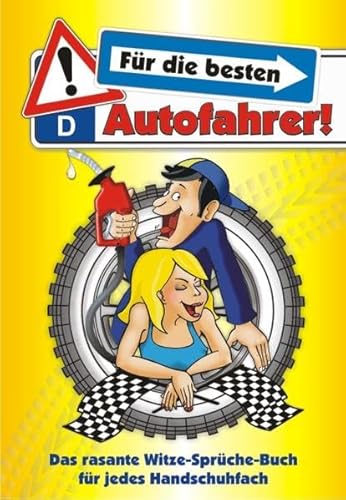 Beispielbild fr Die besten Autofahrer: Das rasante Witze-Sprche-Buch fr jedes Handschuhfach zum Verkauf von medimops