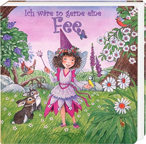 Stock image for Ich wre so gerne eine Fee: Kinderpappbuch for sale by medimops