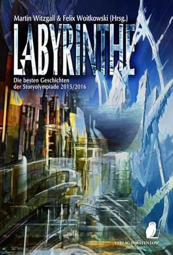 Stock image for Labyrinthe Die besten Geschichten der Storyolympiade 2015/2016 for sale by Buchpark