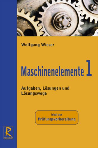 Stock image for Maschinenelemente 1: Aufgaben, Lsungen und Lsungswege for sale by medimops