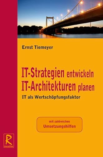 Stock image for IT-Strategien entwickeln. IT Architekturen planen: IT als Wertschpfungsfaktor for sale by medimops