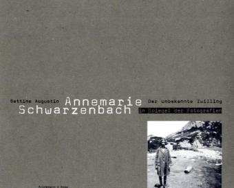 9783940048035: Der unbekannte Zwilling: Annemarie Schwarzembach im Spiegel der Fotografie