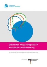 Stock image for Was leisten Pflegesttzpunkte? Konzeption und Umsetzung: Ergebnisse aus der "Werkstatt Pflegesttzpunkte" inklusive Empfehlungen des Beirats zum Weiterentwicklungsbedarf for sale by medimops