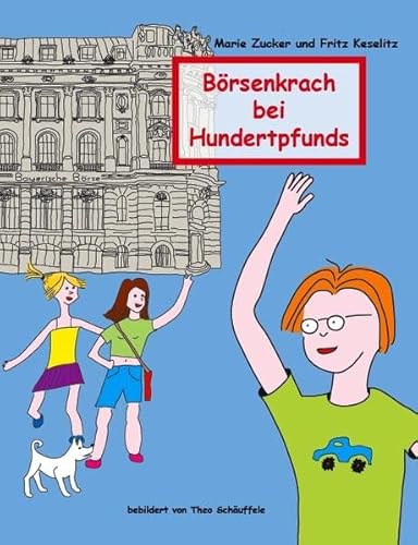 Stock image for B rsenkrach bei Hundertpfunds Zucker, Marie; Schäuffele, Theo and Keselitz, Fritz for sale by tomsshop.eu