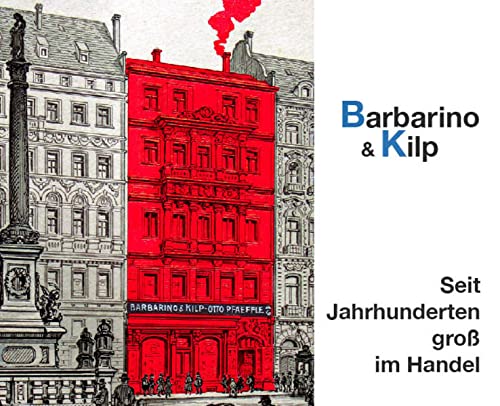 Stock image for Barbarino & Kilp: Seit Jahrhunderten gro im Handel for sale by medimops
