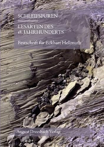 Stock image for Schleifspuren: Lesarten des 18. Jahrhunderts. Festschrift fr Eckhart Hellmuth for sale by medimops