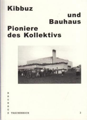 Beispielbild fr Kibbuz und Bauhaus. Pioniere des Kollektivs (Bauhaus Taschenbuch) zum Verkauf von medimops