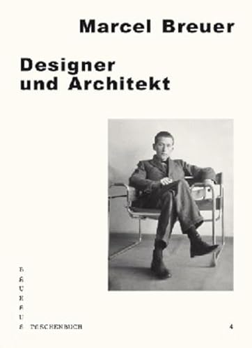 9783940064493: Bauhaus Taschenbuch 04 - Marcel Breuer: Designer und Architekt /allemand